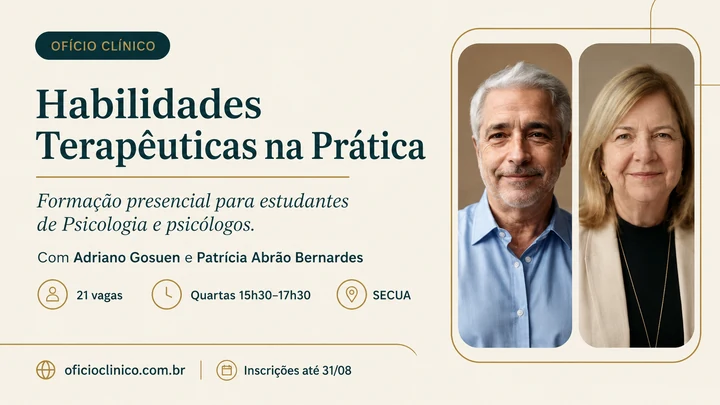 Habilidades Terapêuticas na Prática — com Adriano Gosuen e Patrícia Abrão Bernardes